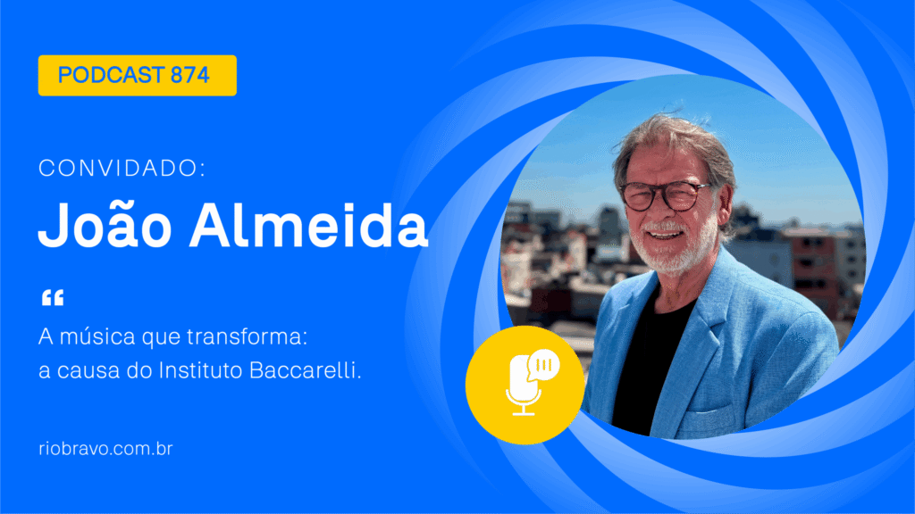 Podcast 874 | João Almeida | A música que transforma: a causa do Instituto Baccarelli